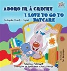 Shelley Admont, Kidkiddos Books - I Love to Go to Daycare (Portuguese English Bilingual Book for Kids - Brazilian)