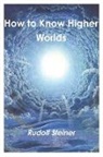 Rudolf Steiner - How to Know Higher Worlds