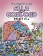 Robert Hill - The Adventures of Ella and Gorlord