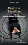 Christian Coppin, Coppin Christian - Pastime paradise : aux origines de l'épuisement professionnel : récit