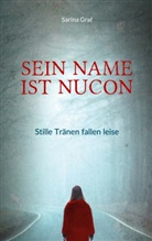 Sarina Graf - Sein Name ist Nucon