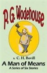 C. H. Bovill, P. G. Wodehouse - A Man of Means