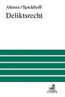 Hans-Jürge Ahrens, Hans-Jürgen Ahrens, Andreas Spickhoff - Deliktsrecht