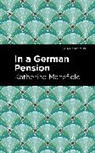 Katherine Mansfield, Mansfield Katherine - In a German Pension