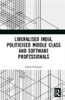 Anshu Srivastava - Liberalised India, Politicised Middle Class and Software Professionals