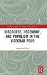 Seongcheol Kim, Seongcheol (University of Bremen Kim, Seongcheol (Wzb Berlin Social Science Center Kim - Discourse, Hegemony, and Populism in the Visegrad Four