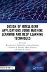 Antonis (Tampere University Michalas, Ramchandra (Djsce Sharad Mangrulkar, Ramchandra (Dwarkadas J. Sanghv Sharad Mangrulkar, Pallavi V. Chavan, Ramchandra S. Mangrulkar, Antonis Michalas... - Design of Intelligent Applications Using Machine Learning and Deep