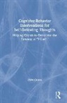 Elliot Cohen, Elliot D. Cohen, Cohen Elliot - Cognitive Behavior Interventions for Self-Defeating Thoughts