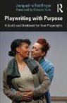 Jacqueline Goldfinger - Playwriting With Purpose