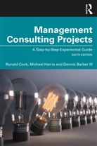 Dennis Barber, Dennis Barber III, Ronald Cook, Ronald Harris Cook, Cook Ronald, Michael Harris - Management Consulting Projects