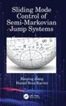 Baoping Jiang, Baoping (Suzhou University of Science and T Jiang, Baoping (Suzhou University of Science and Technology Jiang, Hamid Reza Karimi - Sliding Mode Control of Semi-Markovian Jump Systems