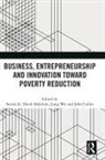 Steven Ahlstrom Si, David Ahlstrom, Ahlstrom David, John Cullen, Cullen John, Wei Jiang... - Business, Entrepreneurship and Innovation Toward Poverty Reduction