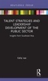 Celia Lee, Celia (Nanyang Technological University Lee - Talent Strategies and Leadership Development of the Public Sector