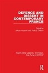 Patricia Chilton, Jolyon Howorth, Jolyon Chilton Howorth, Howorth Jolyon, Patricia Chilton, Jolyon Howorth - Defence and Dissent in Contemporary France