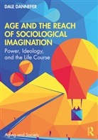 Dale Dannefer, Dannefer Dale - Age and the Reach of Sociological Imagination