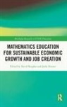 David Burghes, David Hunter Burghes, Jodie Hunter, David Burghes, Jodie Hunter - Mathematics Education for Sustainable Economic Growth and Job Creation