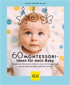 Marie-Hélène Place - 60 Montessori-Ideen für mein Baby