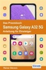 Rainer Gievers - Das Praxisbuch Samsung Galaxy A32 5G - Anleitung für Einsteiger