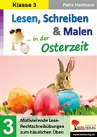 Petra Hartmann - Lesen, Schreiben & Malen ... in der Osterzeit / Klasse 3