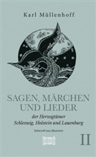 Karl Müllenhoff - Sagen, Märchen und Lieder der Herzogtümer Schleswig, Holstein und Lauenburg. Band II
