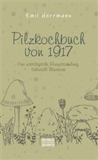 Emil Herrmann - Pilzkochbuch von 1917