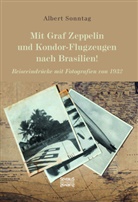 Albert Sonntag - Mit Graf Zeppelin und Kondor-Flugzeugen nach Brasilien!