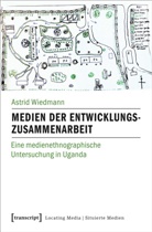 Astrid Wiedmann - Medien der Entwicklungszusammenarbeit