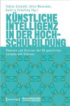 Kathrin Schelling, Tobias Schmohl, Alice Watanabe - Künstliche Intelligenz in der Hochschulbildung