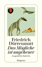 Friedrich Dürrenmatt - Das Mögliche ist ungeheuer