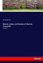 Anonymous - Memoir, Letters, and Remains of Alexis de Tocqueville