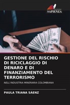 Paula Triana Sáenz - GESTIONE DEL RISCHIO DI RICICLAGGIO DI DENARO E DI FINANZIAMENTO DEL TERRORISMO