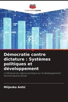 Miljenko Anti¿, Miljenko Antic - Démocratie contre dictature : Systèmes politiques et développement