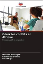 Emmanuel Dumbu, Paul Mupa, Maxwell Musingafi - Gérer les conflits en Afrique