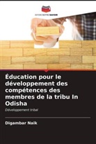 Digambar Naik - Éducation pour le développement des compétences des membres de la tribu In Odisha
