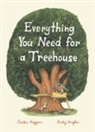 Carter Higgins, Higgins Carter, Emily Hughes, Hughes Emily - Everything You Need for a Treehouse
