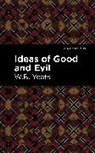William Butler Yeats, Yeats William Butler - Ideas of Good and Evil
