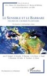 Marie-Laure Dimon, Christine Gioja Brunerie, Louis Moreau de Bellaing - Le Sensible et le Barbare