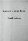 David Mclean - passion is dead flesh