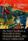 Oliver P. Richmond, Oliver P. (EDT)/ Visoka Richmond, Oliver P. (Research Professor in Interna Richmond, Oliver P. Richmond, Richmond Oliver P., Gëzim Visoka - Oxford Handbook of Peacebuilding, Statebuilding, and Peace Formation