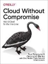 Chris Backer, Christopher Bienko, Christopher D. Bienko, Chris Konarski, Paul Zikopoulos, Zikopoulos Paul - Cloud without Compromise