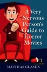 Mathias Clasen, Mathias (Associate Professor of Literature Clasen - A Very Nervous Person's Guide to Horror Movies