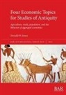 Donald W. Jones - Four Economic Topics for Studies of Antiquity