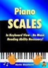 Martin Woodward - Piano Scales In Keyboard View - No Music Reading Ability Necessary!