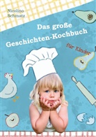 Nicolino Schmatz - Das große Geschichten-Kochbuch für Kinder