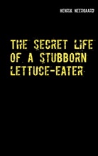 Henrik Neergaard - The secret life of a stubborn lettuce-eater