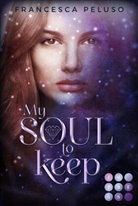 Francesca Peluso - My Soul to Keep (»Shadow Wish«-Reihe 2)