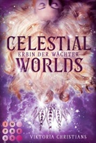 Viktoria Christians - Celestial Worlds (Erbin der Wächter 2)