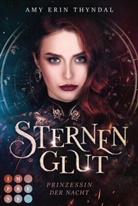 Amy Erin Thyndal - Sternenglut. Prinzessin der Nacht