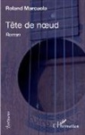 Roland Marcuola - Tête de noeud