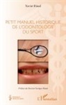 Xavier Riaud - Petit manuel historique de l'odontologie du sport